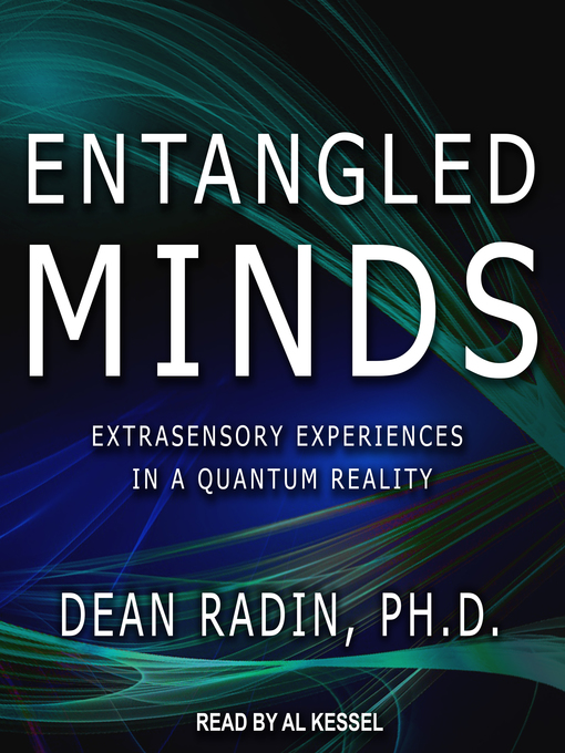 Title details for Entangled Minds by Dean Radin, Ph.D. - Wait list